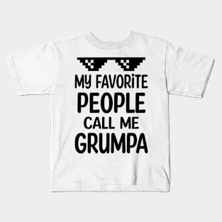 My favorite people call me grumpa Kids T-Shirt